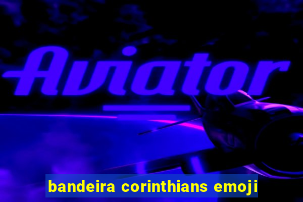 bandeira corinthians emoji